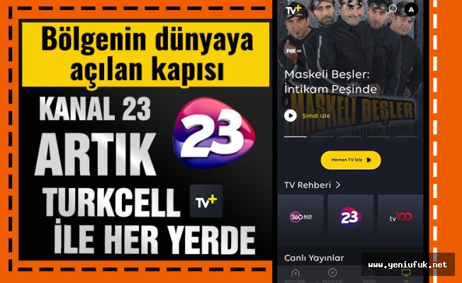 Kanal 23 Turkcell TV+ İle Artık Her Yerde!