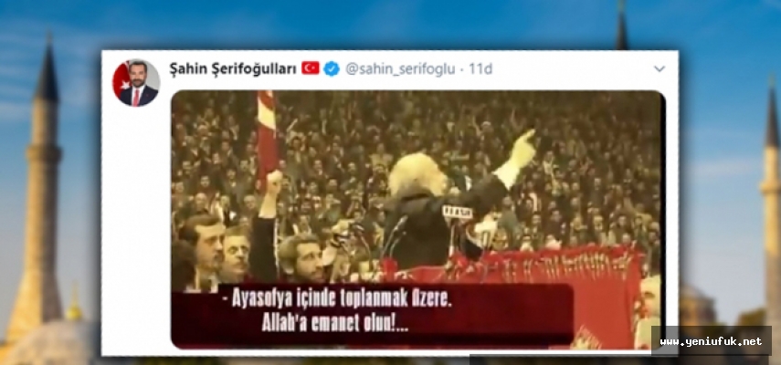 Belediye Başkanı Şerifoğulları'ndan Erbakan ve Erdoğan'lı Ayasofya paylaşımı...