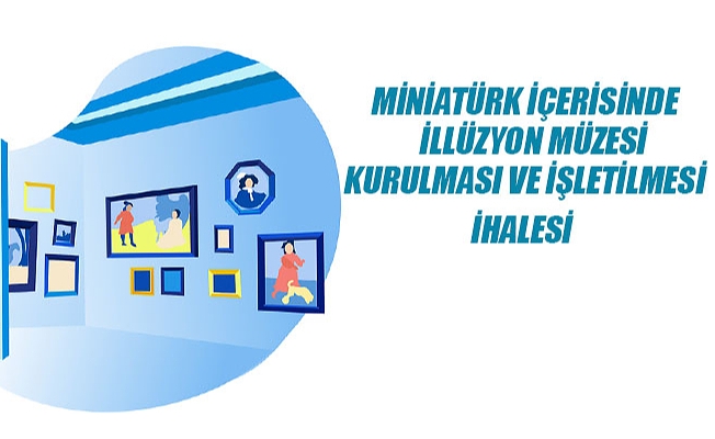 Miniatürk Mini Türkiye Parkı İçerisinde İllüzyon Müzesi Kurulacak