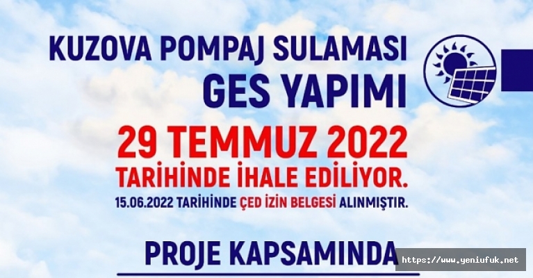 GES YAPIMI  29 TEMMUZ CUMA GÜNÜ İHALE YAPILACAK