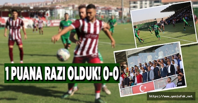 1 PUANA RAZI OLDUK! 0-0