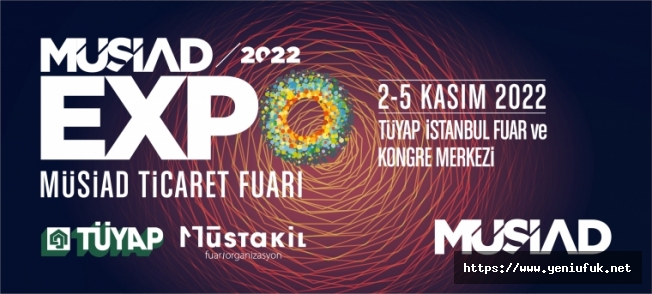 BAŞKAN GÜRKAN’DAN MÜSİAD EXPO 2022 AÇIKLAMASI