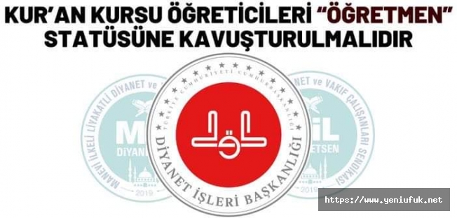 MİL-DİYANET SEN: "KUR’AN KURSU ÖĞRETİCİLERİ “ÖĞRETMEN” STATÜSÜNE KAVUŞTURULMALIDIR"