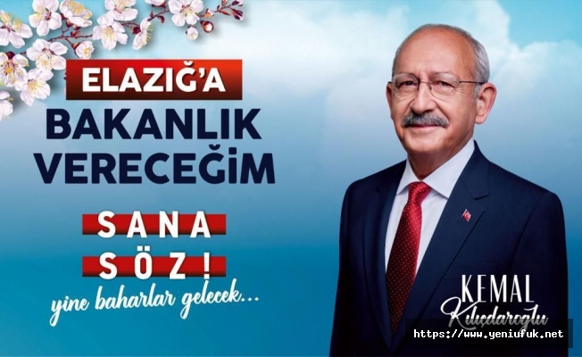 Kılıçdaroğlu: ‘’Elazığ’a Bakanlık vereceğim’’