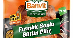 BANVİT “FIRINLIK SOSLU BÜTÜN TAVUK” ÜRÜNÜNÜ TÜKETİCİLERİNİN BEĞENİSİNE SUNDU