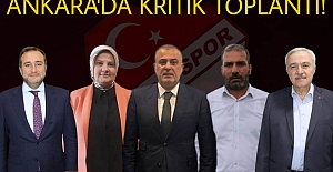 ANKARA'DA KRİTİK TOPLANTI