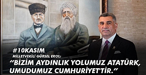 Milletvekili Erol: “Bizim Aydınlık Yolumuz Atatürk, Umudumuz Cumhuriyettir”