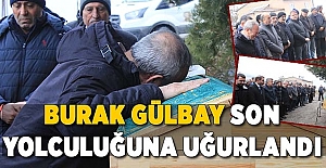 Burak Gülbay, Son Yolculuğuna Uğurlandı