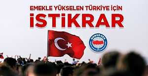 “Emekle Yükselen Türkiye İçin İstikrar”