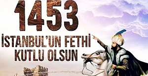 İstanbul'un fethinin 570. Yıl dönümü!